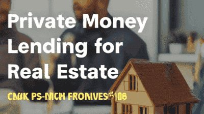 Private Money Lending for Real Estate: How to Earn Passive Income Safely